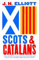 Scots and Catalans: Union and Disunion 0300234953 Book Cover