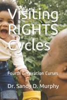 Visiting RIGHTS Cycles: Fourth Generation Curses 1693971224 Book Cover