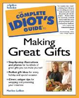 Complete Idiot's Guide to Making Great Gifts 0028640012 Book Cover