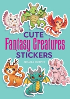 Cute Fantasy Creatures Stickers (Dover Children's Activity Books) 0486854248 Book Cover
