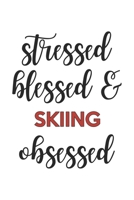 Stressed Blessed and skiing Obsessed  skiing Lover skiing Obsessed Notebook A beautiful: Lined Notebook / Journal Gift, , 120 Pages, 6 x 9 inches , ... Personalized Journal, Customized Journal, The 1679064959 Book Cover