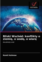 Bliski Wschód: konflikty o ziemię, o wodę, o wiarę: dwudziesty wiek 6203287776 Book Cover