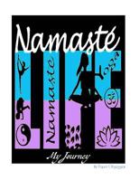 My journey Namaste LIFE: Meditate ~ Breathe ~ Release 1981636773 Book Cover