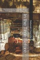In the Time Before: The Extraordinary Adventures of a 21st Century Woman in the 18th Century 1795145935 Book Cover