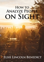 How to Analyze People on Sight: The Science of Human Analysis 2382741074 Book Cover