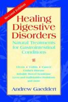 Healing Digestive Disorders, Third Edition: Natural Treatments for Gastrointestinal Conditions