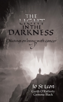 The Light in the Darkness: Musings on Living With Cancer 0228860806 Book Cover