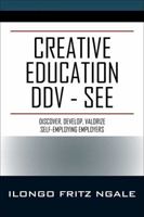 Creative Education DDV - SEE: Discover, Develop, Valorize Self-Employing Employers 1478797142 Book Cover