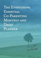 The Everything Essential Co-Parenting Monthly and Daily Planner: Three Year Calendar and Daily Entries to Track Two Home Family Custody and Visitation Schedules with Child Support Worksheets Including 1074450779 Book Cover