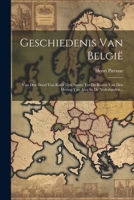 Geschiedenis Van België: Van Den Dood Van Karel Den Stoute Tot De Komst Van Den Hertog Van Alva In De Nederlanden... (Dutch Edition) 1022621343 Book Cover