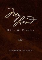 My Land: Bits & Pieces 145356800X Book Cover