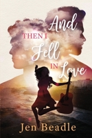 And Then I Fell In Love 1739306902 Book Cover