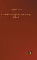 Grace Harlowe's Junior Year at High School; or, Fast Friends in the Sororities 1516870468 Book Cover
