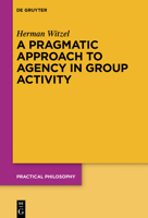 A Pragmatic Approach to Agency in Group Activity 3110628112 Book Cover