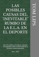 LAS POSIBLES CAUSAS DEL ‘INEVITABLE’ RUMBO DE LA E.L.A. EN EL DEPORTE (Spanish Edition) B0CR7XFHJM Book Cover