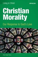 Christian Morality: Our Response to God's Love 1599820978 Book Cover