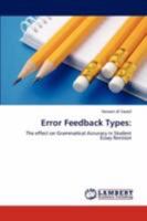 Error Feedback Types:: The effect on Grammatical Accuracy in Student Essay Revision 3847311271 Book Cover