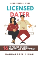 Licensed Dater: 16 Types of Women and What They Want B08WKB9BM9 Book Cover