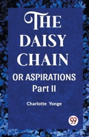 THE DAISY CHAIN OR ASPIRATIONS Part-II 9360460168 Book Cover