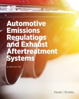 Automotive Emissions Regulations and Exhaust Aftertreatment Systems 0768099552 Book Cover