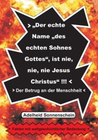 Der echte Name des echten Sohnes Gottes, ist nie, nie, nie Jesus Christus: Der Betrug an der Menschheit 3753429406 Book Cover