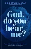 God, Do You Hear Me?: Discover the Prayer God Always Answers 1535995734 Book Cover