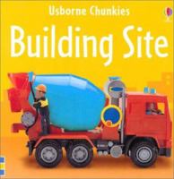 Building Site (Chunky Board Books) 0794503470 Book Cover