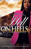 Hell on Heels:: My Sister's Keeper 1601625960 Book Cover
