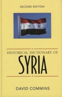 Historical Dictionary of Syria: 2nd Edition: 2nd Edition 0810849348 Book Cover
