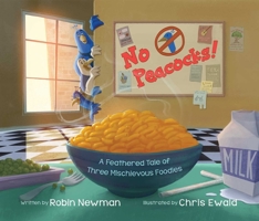 No Peacocks!: A Feathered Tale of Three Mischievous Foodies 1510714804 Book Cover