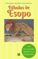 Fábulas de Esopo: Coleção Mamãe Tranquila (Livre de Conteúdos Apelativos ou Inadequados) (Portuguese Edition) B084DFY5D2 Book Cover
