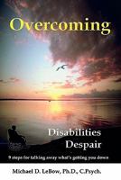 Overcoming Disabilities Despair: 9 Steps for Talking Away What's Getting You Down 1596300639 Book Cover
