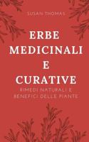 Erbe medicinali e curative: Rimedi naturali e benefici delle piante 1721128956 Book Cover