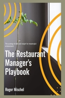 The Restaurant Manager's Playbook: The synergy of skill and insight for meaningful achievement B0GYNW14DQ Book Cover