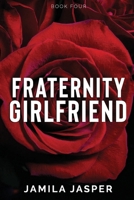 Fraternity Girlfriend: Enemies to Lovers Romance (Tuck & Anijah: A Dark Fraternity BWWM Romance) B0DXV8Q5F1 Book Cover