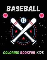 Baseball Coloring Book For Kids: Cute Baseball Coloring Pages, Children Activity Book for Boys & Girls Ages B08YNV8LZY Book Cover