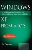 Windows XP from A to Z: A Quick Reference of More than 300 Microsoft Windows XP Tasks, Terms and Tricks 1931150362 Book Cover