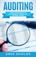 Auditing: The Ultimate Guide to Performing Internal and External Audits 1727219015 Book Cover