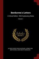 Beethoven's Letters: A Critical Edition: With Explanatory Notes; Volume 1 0343908425 Book Cover