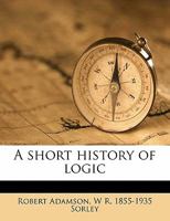 A Short History Of Logic 9353605768 Book Cover