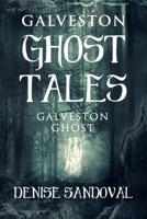 Galveston Ghost Tales B09F1FRQVR Book Cover