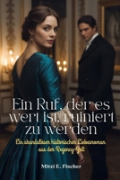 Ein Ruf, der es wert ist, ruiniert zu werden: Ein skandalöser historischer Liebesroman aus der Regency-Zeit (German Edition) B0GXR77JVL Book Cover