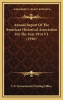 Annual Report Of The American Historical Association For The Year 1914 V1 0548806233 Book Cover