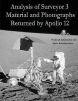 Analysis of Surveyor 3 Material and Photographs Returned By Apollo 12 1495396274 Book Cover