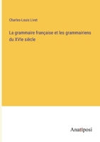 La grammaire française et les grammairiens du XVIe siècle (French Edition) 3382740745 Book Cover