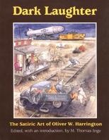 Dark Laughter: The Satiric Art of Oliver W. Harrington : From the Walter O. Evans Collection of African-American Art 1604733772 Book Cover