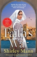 Faith's War: A Powerful WWII Saga Set in Wartorn Malta from the Author of RNA Winner, Bobby's War 1804188778 Book Cover