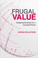 Frugal Value: Designing Business for a Crowded Planet 1783533382 Book Cover