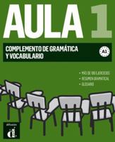 Aula 1. Nueva Edicion. Complemento de Gramatica y Vocabulario 8484439674 Book Cover