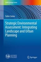 Strategic Environmental Assessment: Integrating Landscape and Urban Planning 331942131X Book Cover